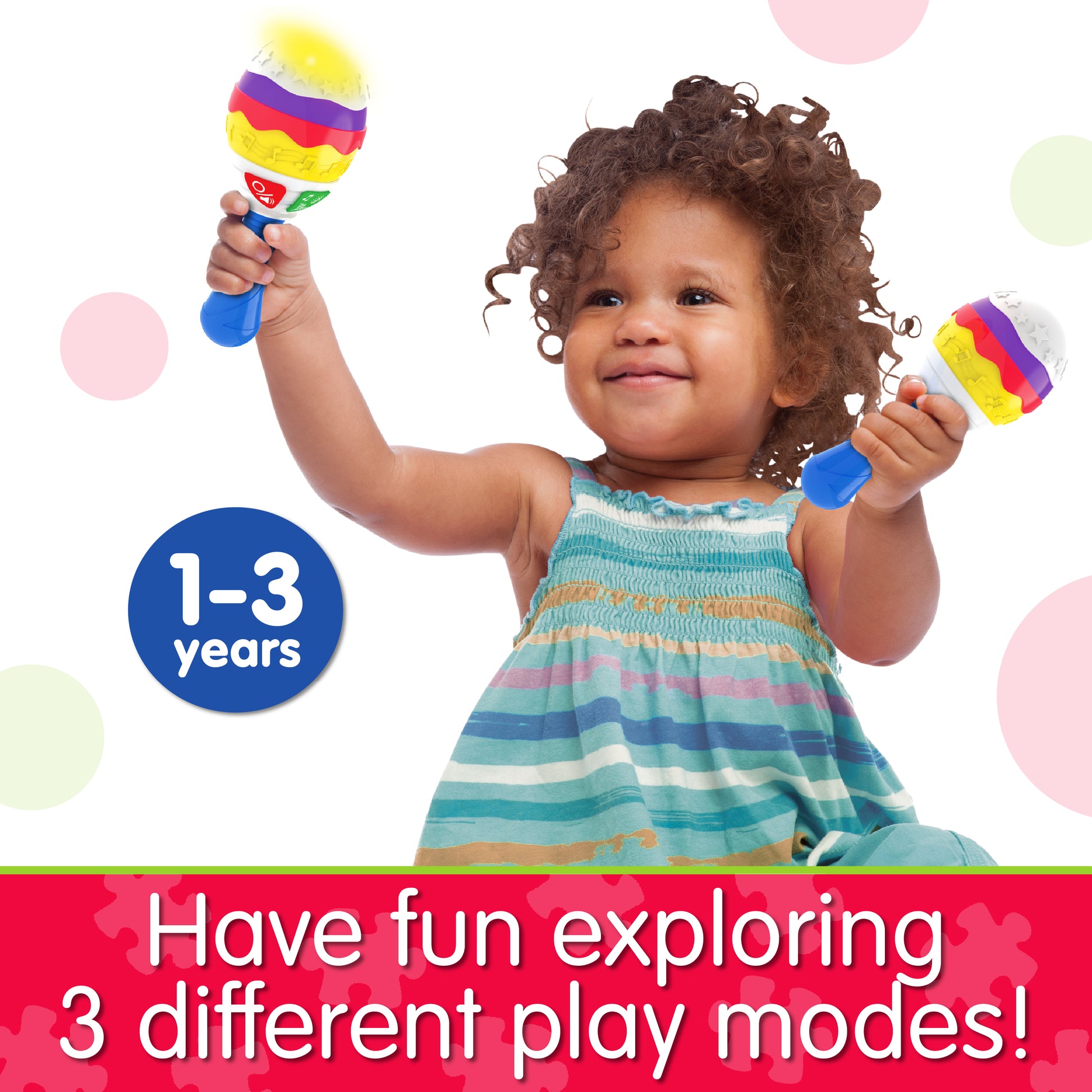 Infographic of little girl playing with Little Music Maracas that says, "Have fun exploring 3 different play modes!"