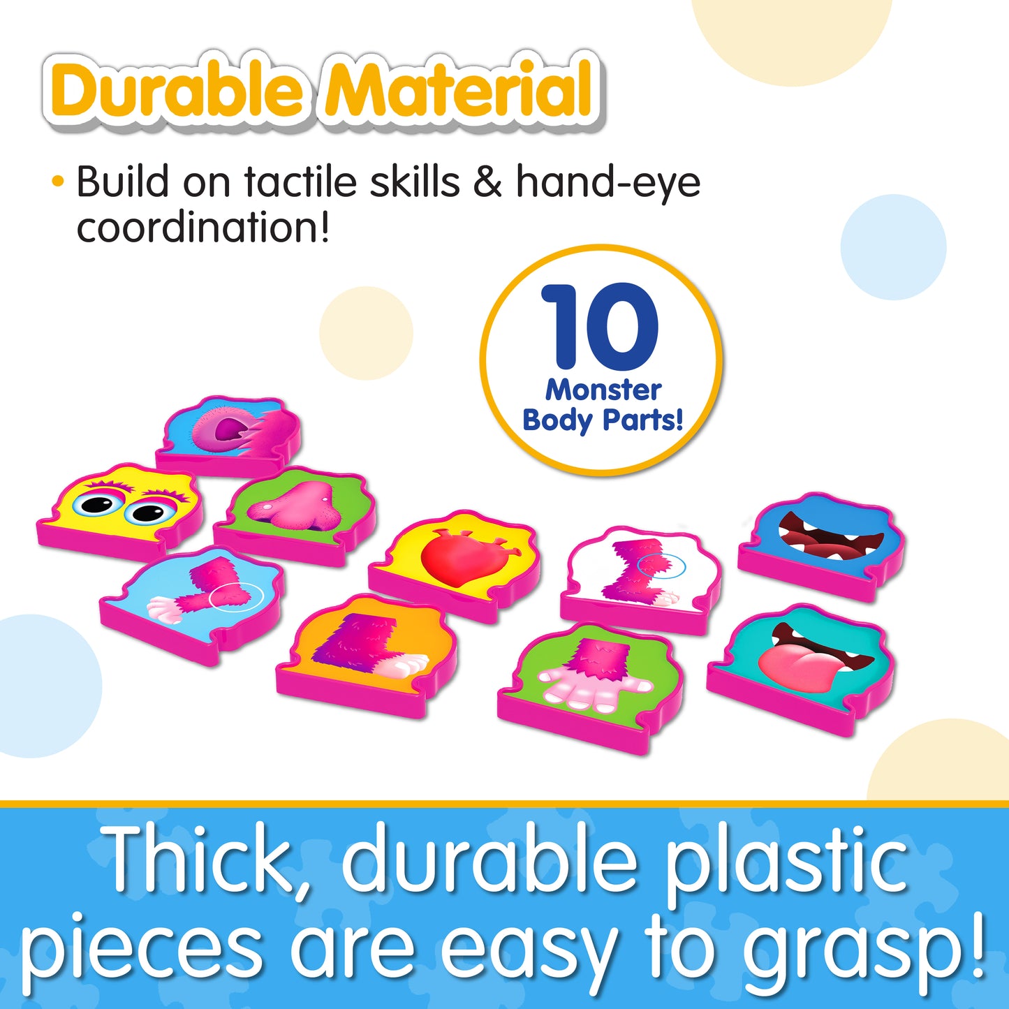 Infographic about Monster Me's durable material that says, "Thick, durable plastic pieces are easy to grasp!"