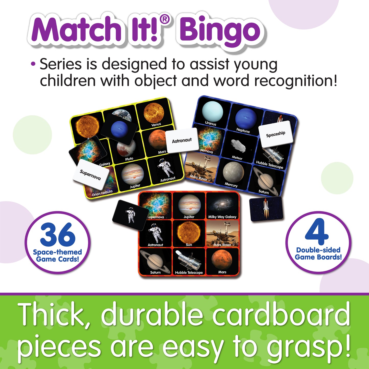 Infographic about Match It - Space Bingo's features that says, "Thick, durable cardboard pieces are easy to grasp!"
